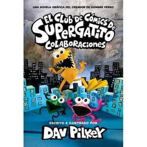El Club de Cómics de Supergatito: Colaboraciones (Cat Kid Comic Club: Collaborat
